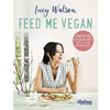 Image of Lucy Watson - Feed Me Vegan