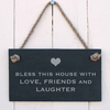 Image of Bless this house with love, friends - laughter - slate hanging sign