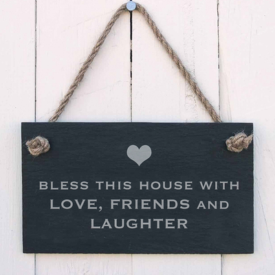Bless this house with love, friends - laughter - slate hanging sign