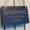 Image of Slate Hanging Sign 'Warning dodging and burning ' - gift for a photographer