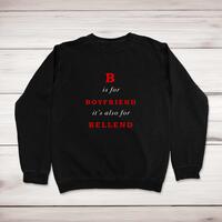 B Is For Boyfriend Sweatshirt