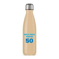 Holy Fuck You’re 50 Water Bottle