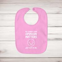 Of Course Your Opinion Matters Baby Bib – Pink, One