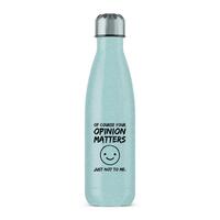 Of Course Your Opinion Matters Water Bottle – Blue Glitter, One