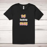 Be Fucking Nice Adult T-Shirt – Black, Small
