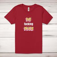 Be Fucking Nice Adult T-Shirt – Red, Large
