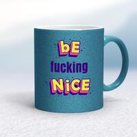 Be Fucking Nice Mug – Blue Glitter/White, 10oz