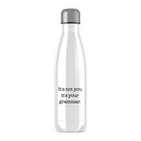 It’s Not You It’s Your Grammar Water Bottle – White, One