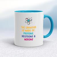 The Universe Made Of Morons Mug – White/Light Blue, 10oz