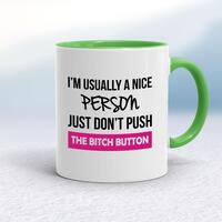 The Bitch Button Mug – White/Green, 10oz