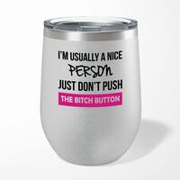 The Bitch Button Wine Tumbler – Silver Glitter, 12oz