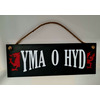 Image of Yma O Hyd - Hanging Sign with Welsh Dragon - Engraved by Hand