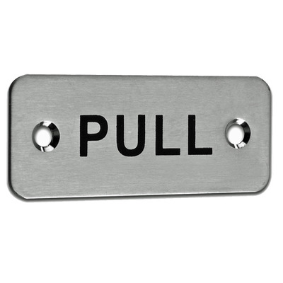 Eurospec ’Pull’ Sign, Satin Stainless Steel Finish - FPA1301 SATIN FINISH