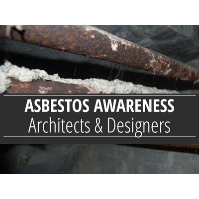 Asbestos Awareness for Architects and Designers - IATP Course