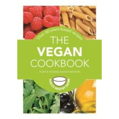 The Vegan Cookbook - Over 80 Plant-Based Recipes