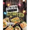 Image of Thug Kitchen - Party Grub: Eat Clean, Party Hard