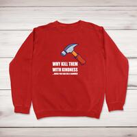 Kill Them With Kindness Sweatshirt