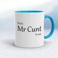 That’s Mr Cunt To You Mug – White/Light Blue, 10oz