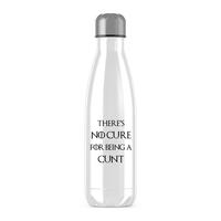 There’s No Cure for Being A Cunt Water Bottle – White, One