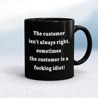 The Customer Isn’t Always Right Mug