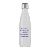The Customer Isn’t Always Right Water Bottle