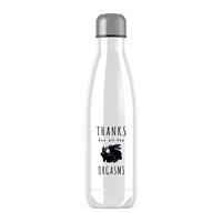 Thanks For All The Orgasms Water Bottle – White, One