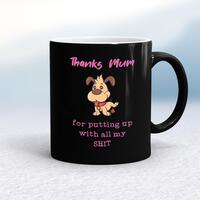 Thanks Mum – All My Shit Mug – Black/White, 10oz