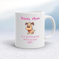 Thanks Mum – All My Shit Mug – White, 10oz