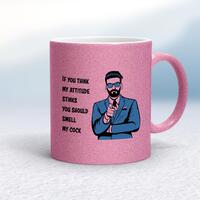 Attitude Stinks Smell My Cock Mug – Pink Glitter/White, 10oz