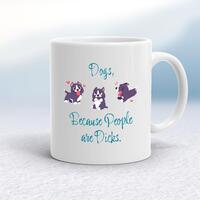 Dogs, Because People Are Dicks Mug – White, 10oz
