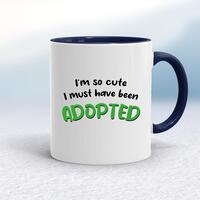 So Cute I’m Adopted Mug – White/Navy Blue, 10oz