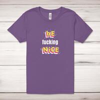Be Fucking Nice Adult T-Shirt – Royal Purple, Small