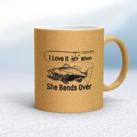 I Love It When She Bends Over Mug – Gold Glitter/White, 10oz