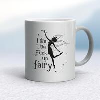 I Am The Fuck Up Fairy Mug – Silver, 10oz