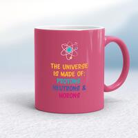 The Universe Made Of Morons Mug – Pink/White, 10oz
