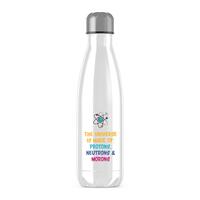 The Universe Made Of Morons Water Bottle – White, One