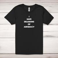 Delusions Of Adequacy Adult T-Shirt