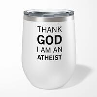Thank God I’m An Atheist Wine Tumbler – Gloss White, 12oz
