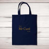 That’s Mr Cunt To You Tote Bag – Navy, One