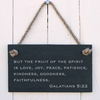 Image of Slate Hanging Sign - But the fruit of the Spirit is love, joy, peace, patience, kindness, goodness, faithfulness, Gal 5:22