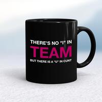There Is A U In Cunt Mug – Black/Black, 10oz