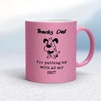 Thanks Dad – All My Shit Mug – Pink Glitter/White, 10oz