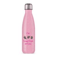 Cats, Because People Are Cunts Water Bottle – Pink Glitter, One