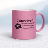 I Survived Another Meeting Mug – Pink Glitter/White, 10oz