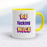 Be Fucking Nice Mug – White/Yellow, 10oz