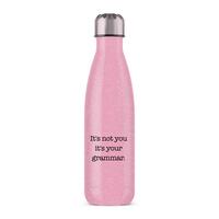 It’s Not You It’s Your Grammar Water Bottle – Pink Glitter, One
