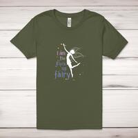 I Am The Fuck Up Fairy Adult T-Shirt – Military Green, Large