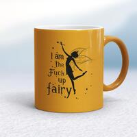 I Am The Fuck Up Fairy Mug – Gold, 10oz