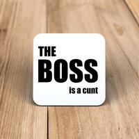 The Boss Is A … Swearing Coaster