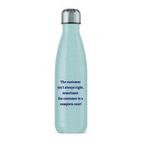 The Customer Isn’t Always Right Water Bottle